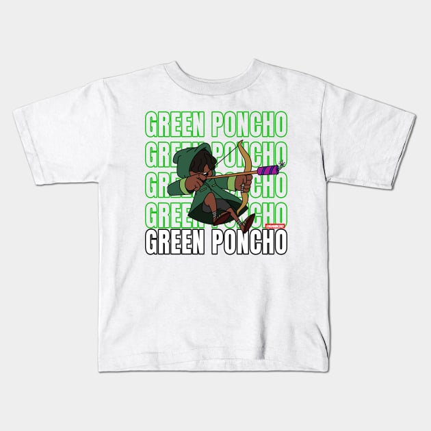 The Green Poncho Kids T-Shirt by IamNinjaD